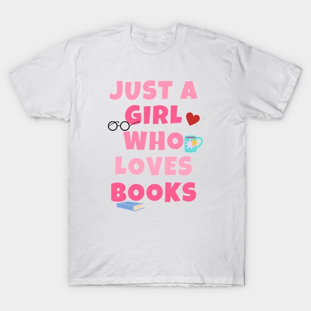 Just A Girl Who Loves Books T-Shirt by ricricswert